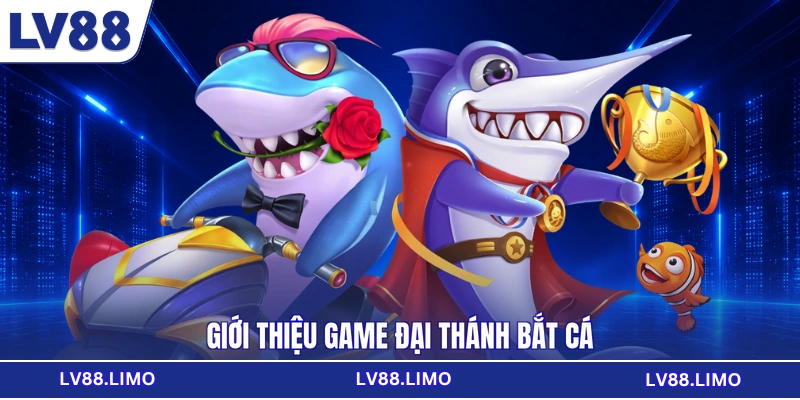 Giới thiệu game Đại Thánh bắt cá
