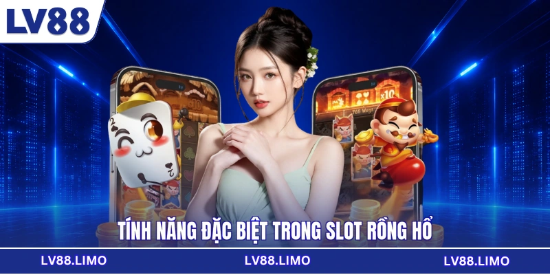 Tính năng đặc biệt trong slot Rồng Hổ