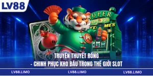 Truyền Thuyết Rồng - Chinh Phục Kho Báu Trong Thế Giới Slot